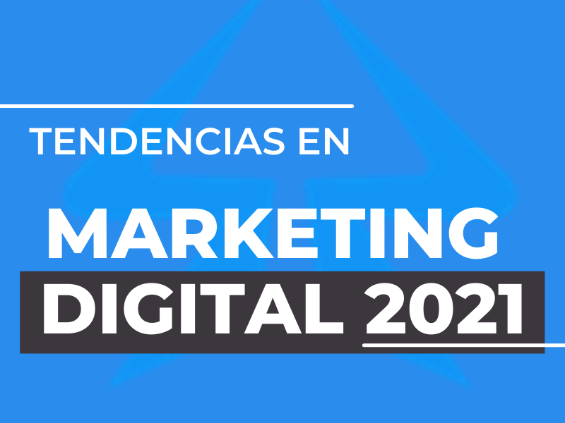 tendencias marketing digital 2021